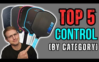 Top 5 Pickleball Paddles for Control | Best Control Paddles
